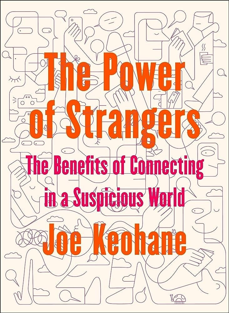 The Power of Strangers: The Benefits of Connecting in a Suspicious World by Joe Keohane Best Selling Novel KS