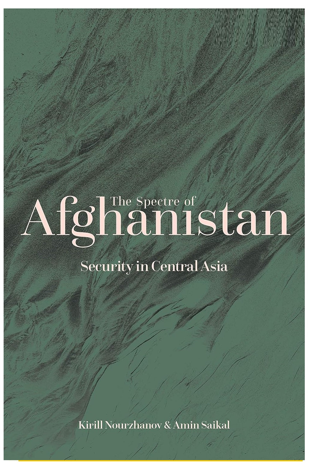 The Spectre of Afghanistan Security in Central Asia by Amin Saikal KS