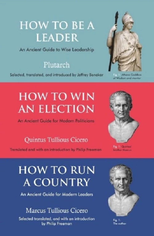 How to Be a Leader,How to Win an Election,How to Run a Country By : Plutarch, Quintos Tullios, Cicero KS