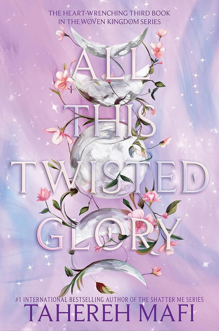 All This Twisted Glory by Tahereh Mafi KS