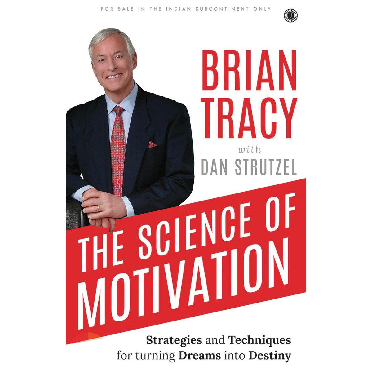 The Science of Motivation: Strategies & Techniques for Turning Dreams