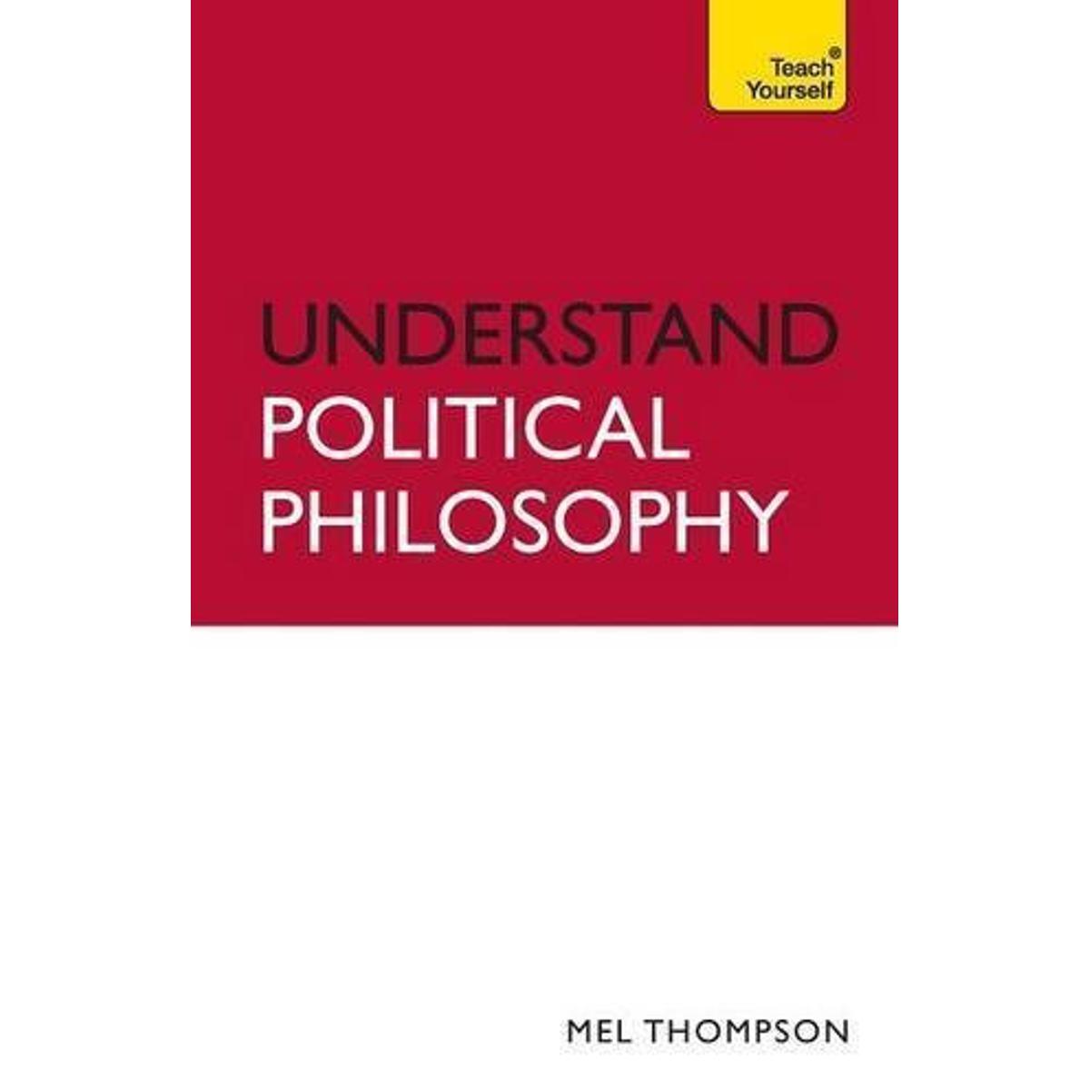 Understand Political Philosophy by Mel Thompson