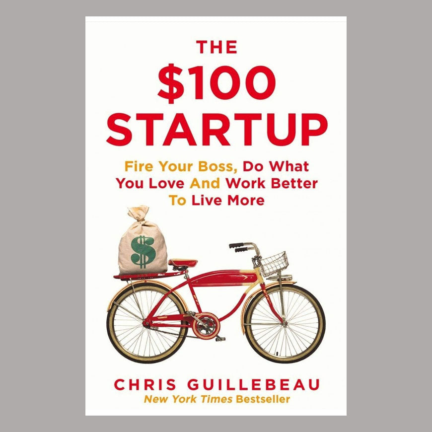 The $100 Startup Book by Chris Guillebeau