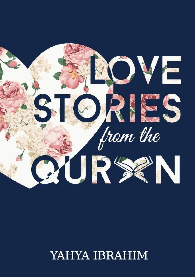 Love Stories from the Qu_ran Book by Yahya Ibrahim KS