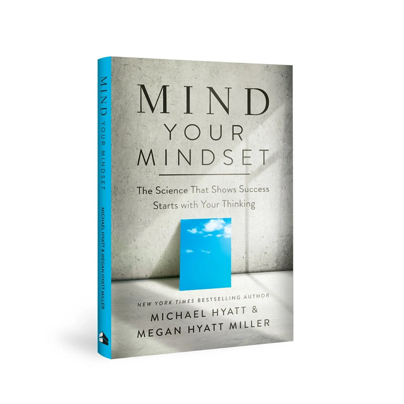 Mind Your Mindset by Michael Hyatt,Megan Hyatt Miller KS