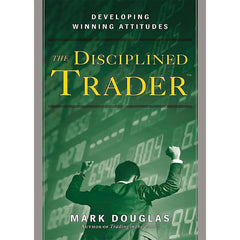 The Disciplined Trader: Developing Winning Attitudes