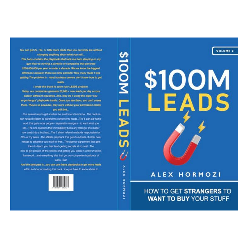 $100M leads by alex hormozi how to get strangers to want to buy your stuff