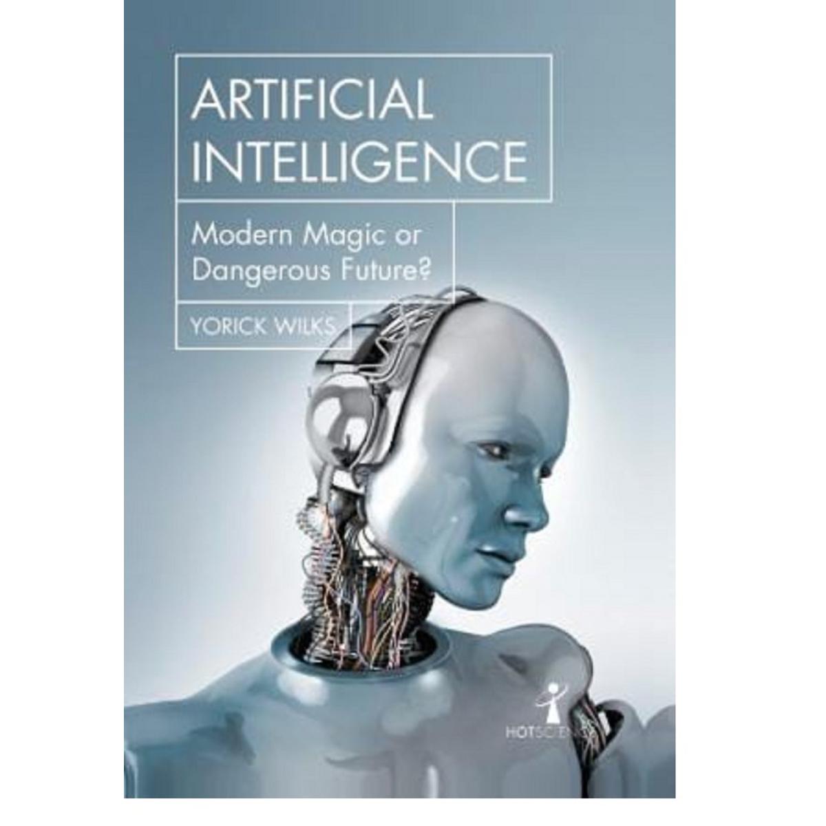 Artificial Intelligence: Modern Magic Or Dangerous Future? Book KS