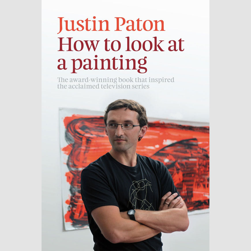 How to Look at a Painting by Justin Paton