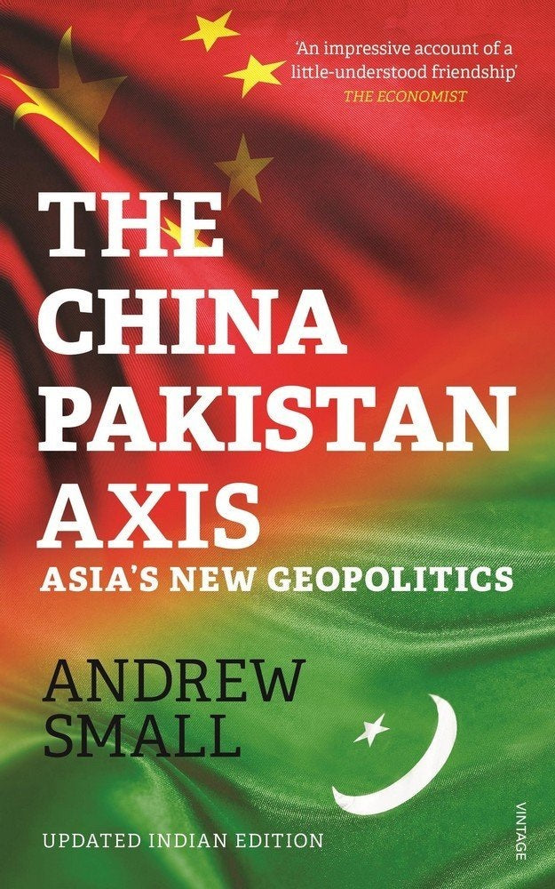 The China–Pakistan Axis by Andrew Small KS