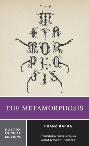 The Metamorphosis: A Norton Critical Edition by Franz Kafka