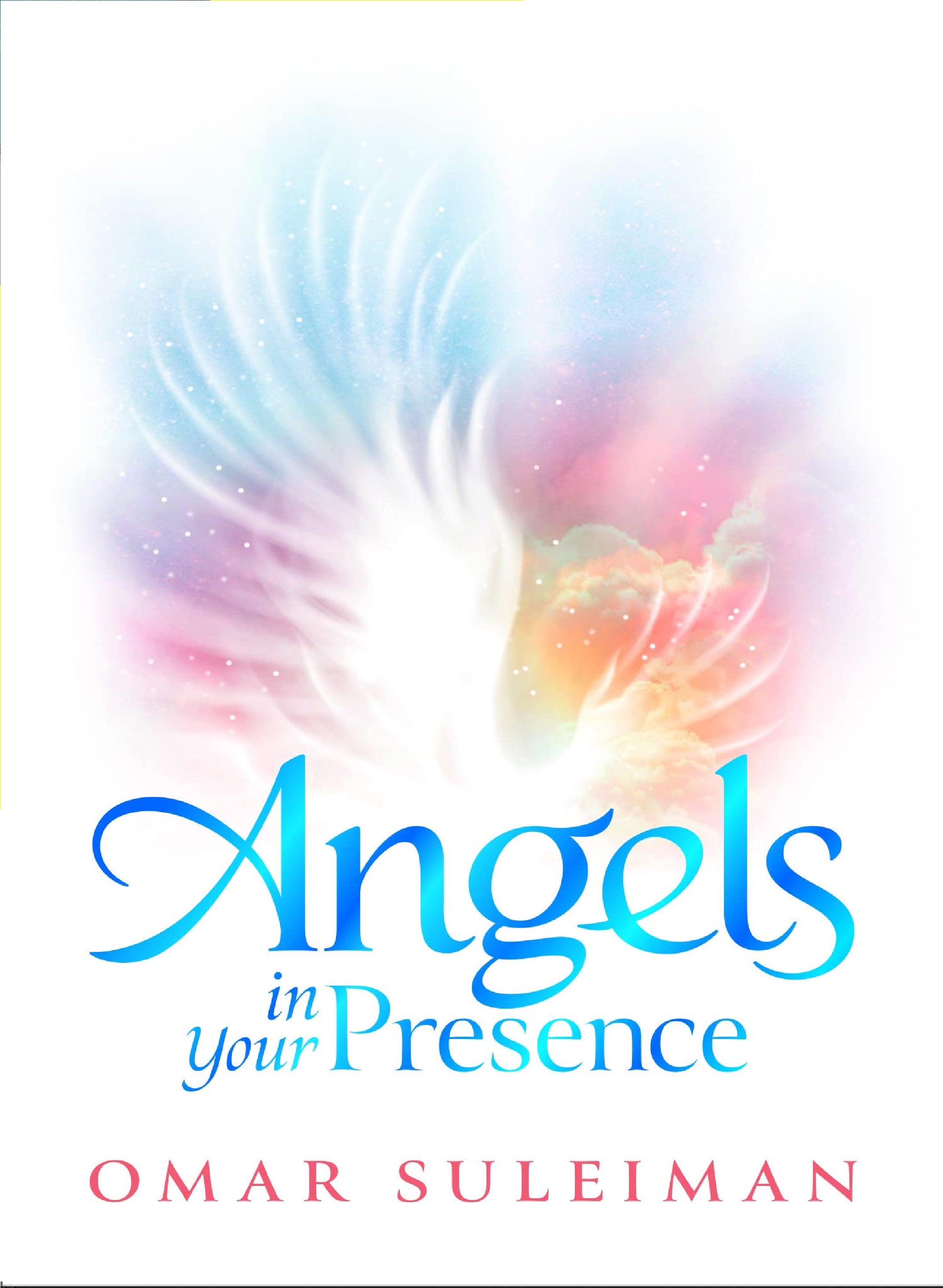 Angels in Your Presence By Omar Suleiman