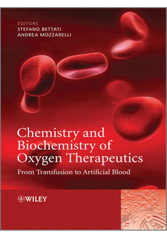 Chemistry and Biochemistry of Oxygen Therapeutics From Transfusion to Artificial Blood