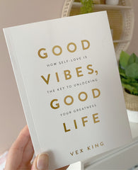 Good Vibes, Good Life by Vex King Book