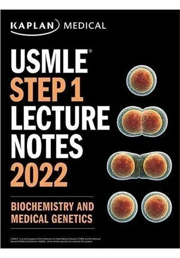 Kaplan USMLE Step 1 Biochemistry & Medical Genetics Lecture Notes 2022