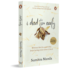 I Died Too Early by Sumitra Manda