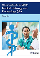 Thieme Test Prep for the USMLE Medical Histology and Embryology Q&A