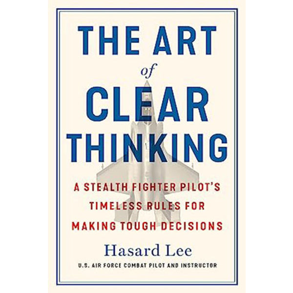 The Art of Clear Thinking by Hasard Lee