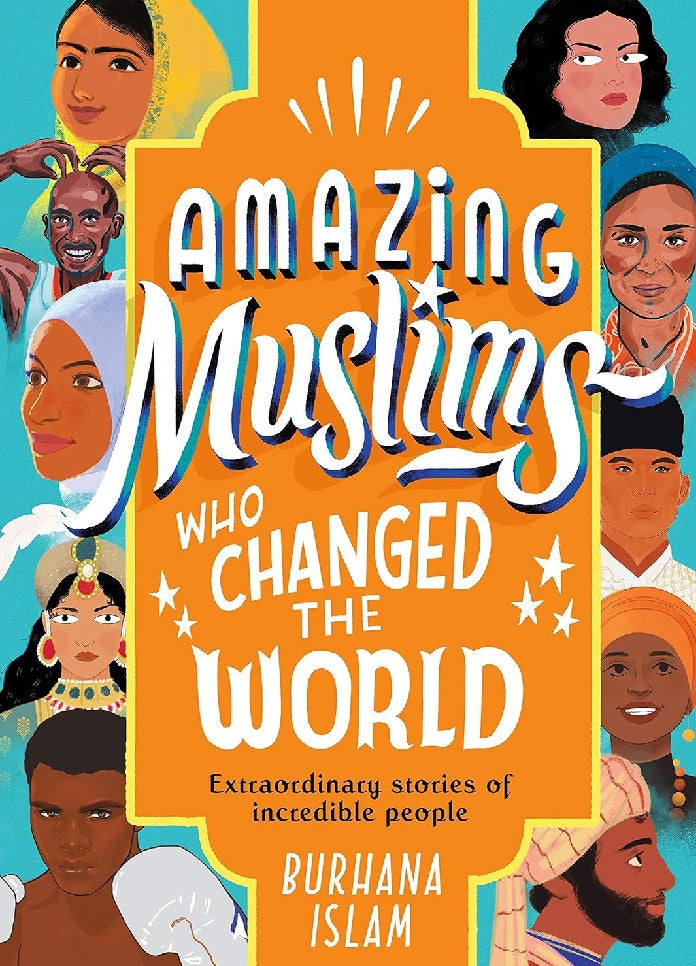 Amazing Muslims Who Changed The World by Burhana Islam KS