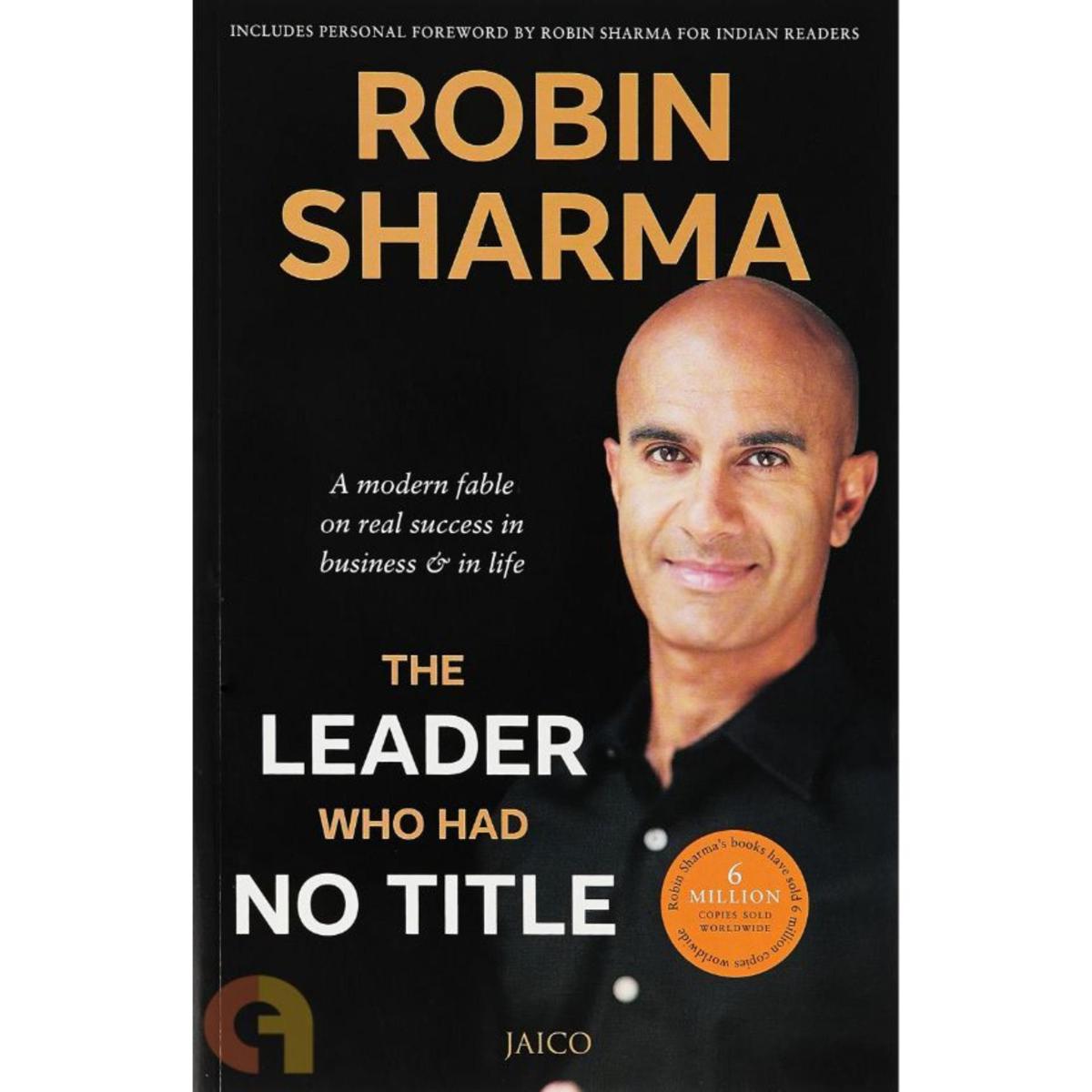 The Leader Who Had No Title by Robin Sharma