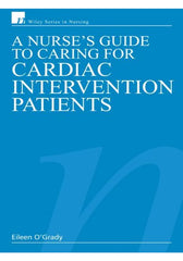 A Nurses Guide to Caring for Cardiac Intervention Patients