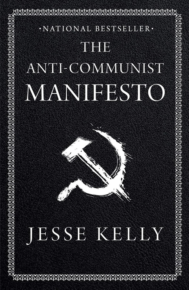 The Anti-Communist Manifesto by Jesse Kelly KS
