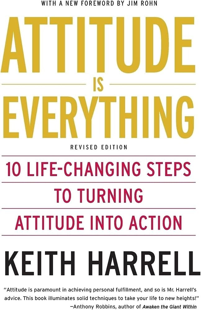 Revised Edition: Attitude Is Everything: Change Your Attitude... and You Change Your Life! by Jeff Keller KS