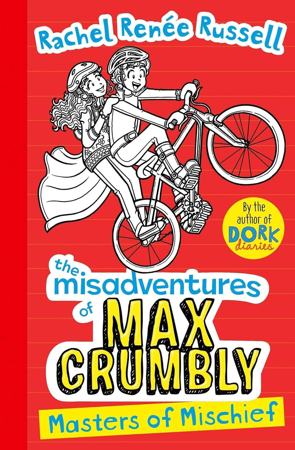 Dork Diaries : THE MISADVENTURES OF MAX CRUMBLY MASTER OF MISCHIEF BY RUSSELL KS