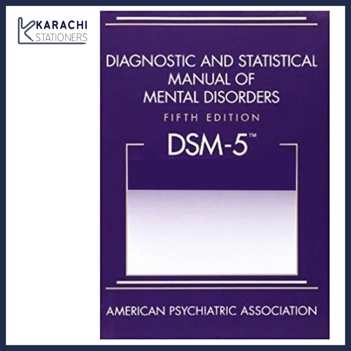 Diagnostics and Statistical Manual of Mental Disorders 5th Edition DSM-5