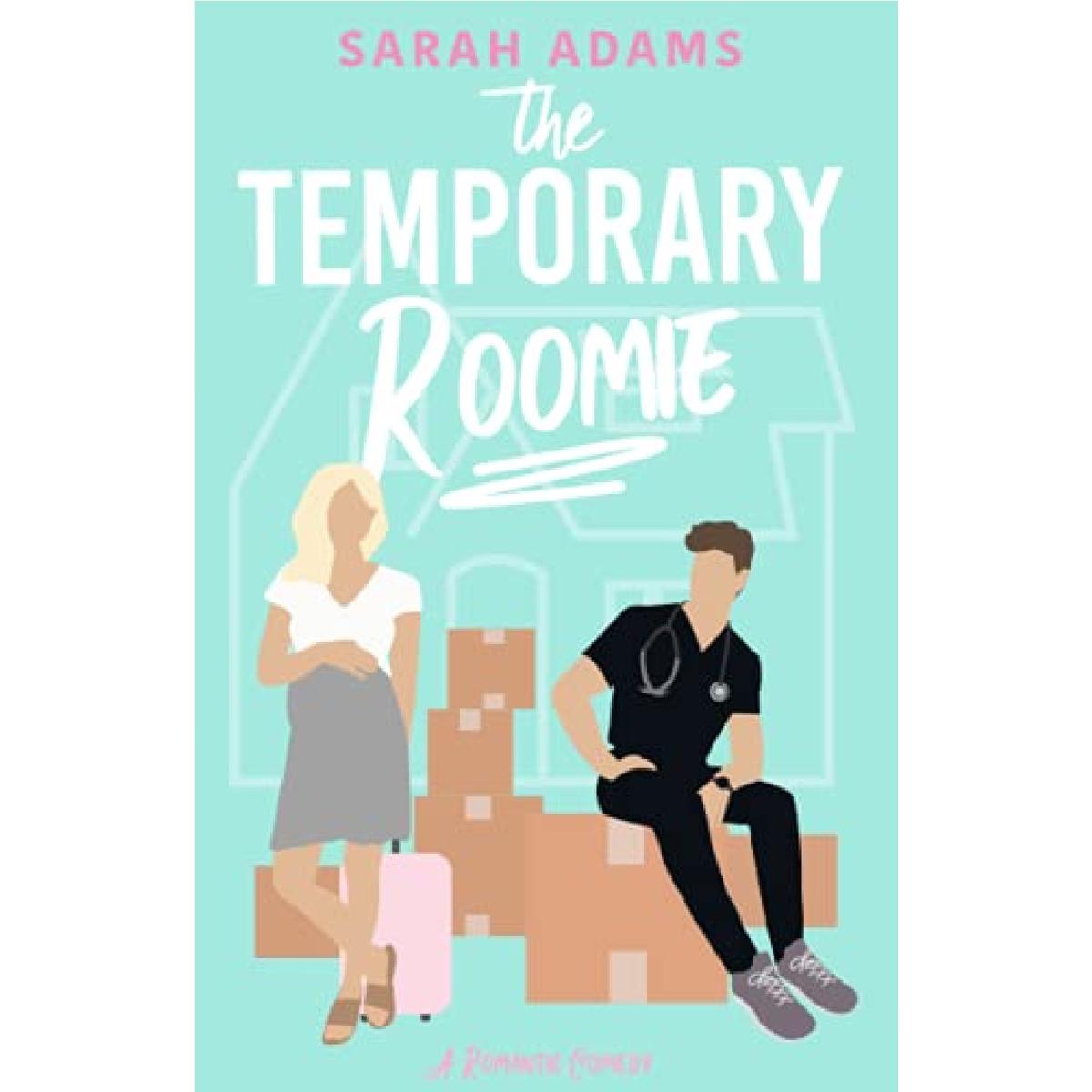 Satah Rommie The Temporary Roomie: A Romantic Comedy Novel By Sarah Adams KS ...