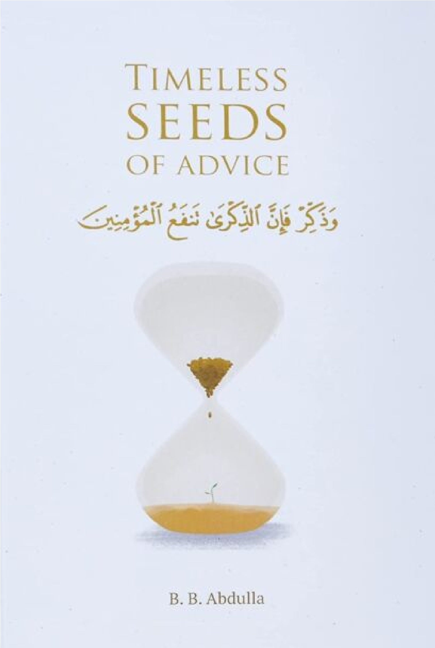 Timeless Seeds of Advice by B. B. Abdulla KS