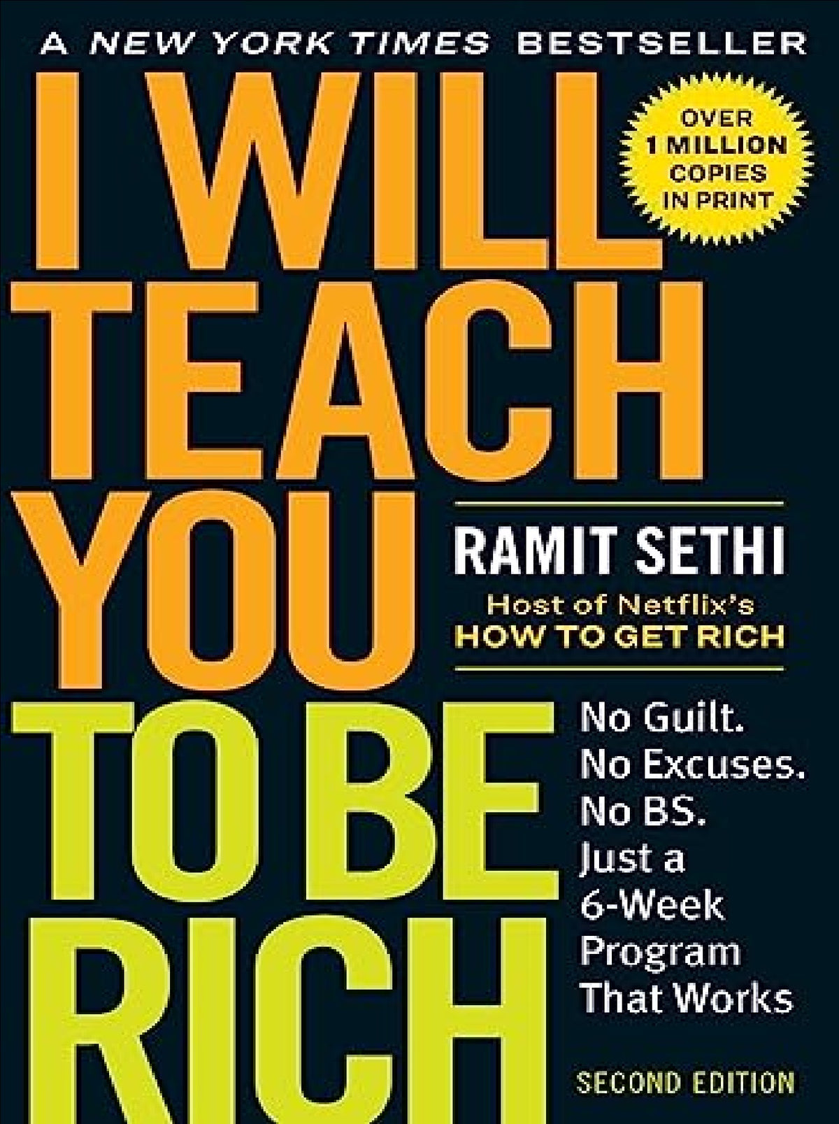 I Will Teach You to Be Rich: No Guilt. No Excuses. Just a 6-Week Program That Works A Novel By Ramit Sethi KS