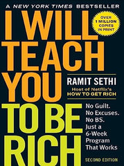 I Will Teach You to Be Rich: No Guilt. No Excuses. Just a 6-Week Program That Works A Novel By Ramit Sethi KS