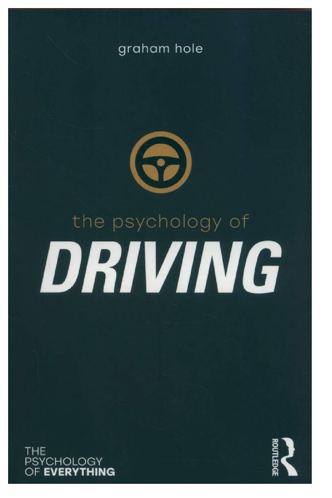 The Psychology of Driving by Graham KS