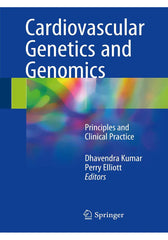 Cardiovascular Genetics and Genomics Principles and Clinical Practice