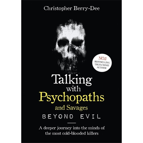 Talking With Psychopaths and Savages by Christopher Berry-Dee (Author)